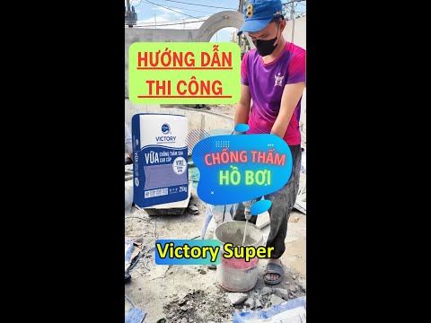 Giám đốc Victory hướng dẫn cách làm chống thấm hồ bơi cực kỳ ĐƠN GIẢN - CHẤT LƯỢNG - HIỆU QUẢ