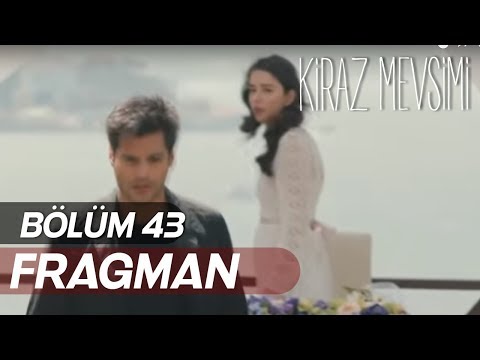 Kiraz Mevsimi 43. Bölüm Fragmanı                                                                                                                                                                                                                          