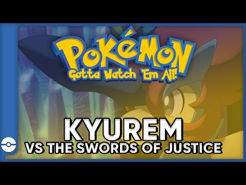 Pokemon: Gotta Watch 'Em All! | Pokemon Kyurem VS The Sword of Justice |  Pokemon Movie Podcast