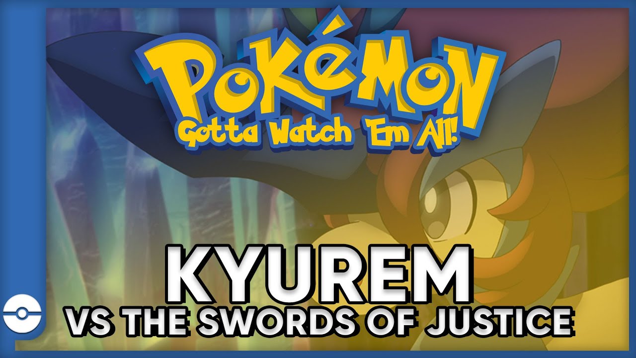 Pokemon: Gotta Watch 'Em All! | Pokemon Kyurem VS The Sword of Justice |  Pokemon Movie Podcast