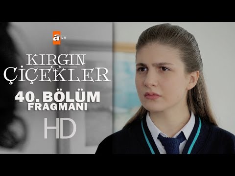 Kırgın Çiçekler 40. Bölüm Fragmanı                                                                                                                                                                                                                        