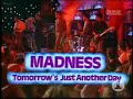 Madness - Tomorrow\