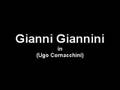 Gianni Giannini in (Ugo Cornacchini)