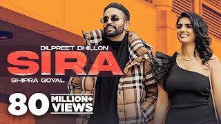 Sira (Official Video) Dilpreet Dhillon Ft Shipra G