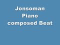 Jonsoman Piano composed instrumental hiphop beat.wmv Jonsoman Piano composed instrumental hiphop beat.wmv