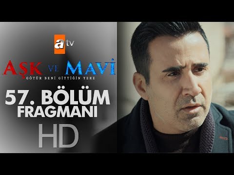Aşk ve Mavi 57. Bölüm Fragmanı                                                                                                                                                                                                                            
