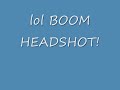 Youtube Poop: BOOM HEADSHOT!!!