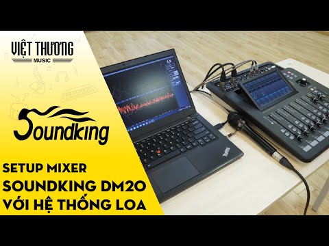 Hướng dẫn setup Mixer Soundking DM20 với hệ thống loa