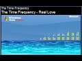 The Time Frequency - Real Love The Time Frequency - Real Love Feel free to download this video. Copy this pages' link and goto www.keepvid.com and paste it there, its downloads to your hard-drive. Check my video on how to do this.