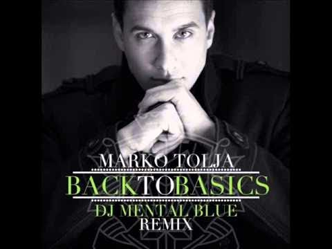 Marko Tolja - Back To Basics (DJ Mental Blue Radio Remix)