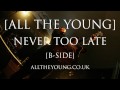Never Too Late