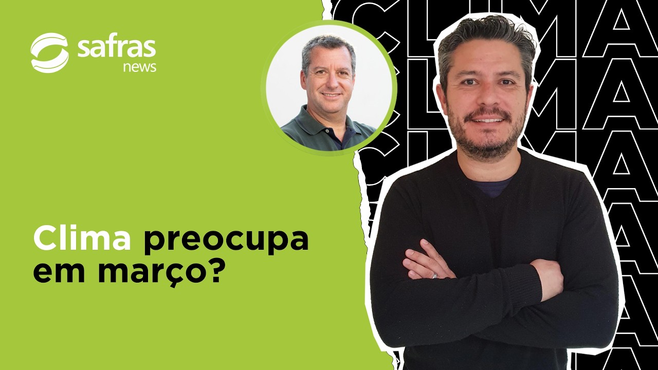 Como será o clima em março nas regiões produtoras do Brasil? - Clima na Semana