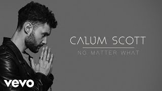 Calum Scott - No Matter What tekst piosenki