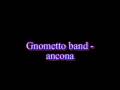 videos de gnometto band - ancona