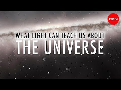 What light can teach us about the universe - Pete Edwards