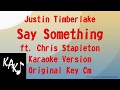 Justin Timberlake feat Chris Stapleton - Say Something Karaoke Lyrics Instrumental Original Key Cm