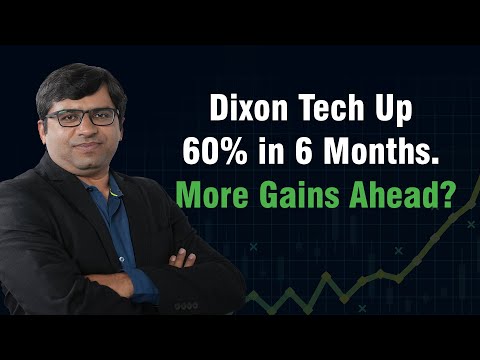 Dixon Tech Up 60% in 6 Months. More Gains Ahead?