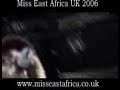 teddy boy rehearsing at miss east africa uk 2006

miss east africa uk promotes young women from kenya, egypt, malawi uganda tanzania ethiopia eritrea sudan somalia rwanda burundi djibouti.

the event was hosted by pauline long and vanessa layton mcintosh, with chief judge
rachel ritfeld, makosi musambasi

video provided courtsey of the african channel