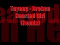 Tayong - Broken Hearted Girl (Remix)