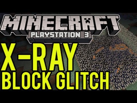 how to do the xray glitch on minecraft ps3