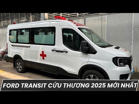 FORD TRANSIT CỨU THƯƠNG 2025 MỚI NHẤT - XE ĐÓNG SẴN HỒ SƠ CẦM TAY