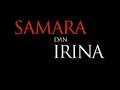 samara dan irina