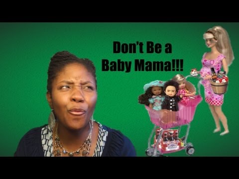 video-linktoworks-Don't Be a Baby Mama!!!