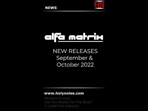 ALFA MATRIX #NewReleases #September2022 #October2022 #Underground #Electronic #Music #EBM