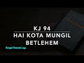 KJ 94 Hai Kota Mungil Betlehem