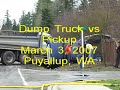 Dump Truck vs Pickup Possible Fatal - Puyallup WA