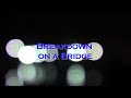 Breakdown on a Bridge