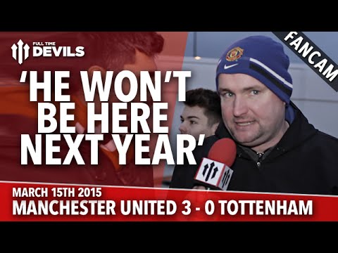 Andy Tate: 'He Won't Be Here Next Year' | Manchester United 3 Tottenham 0 | FANCAM