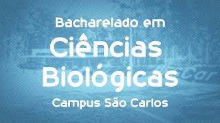 Que curso eu faço? Bacharelado em Ciências Biológicas - UFSCar - São Carlos