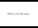 Help Is On The Way... Help Is On The Way...