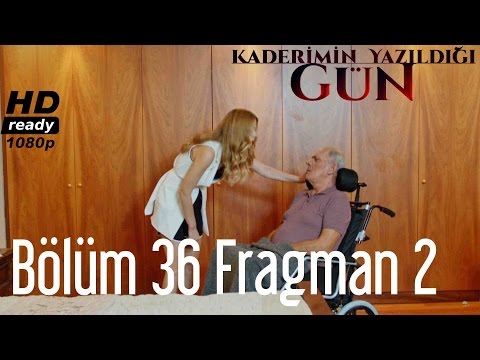 Kaderimin Yazıldığı Gün 36. Bölüm 2. Fragmanı                                                                                                                                                                                                          