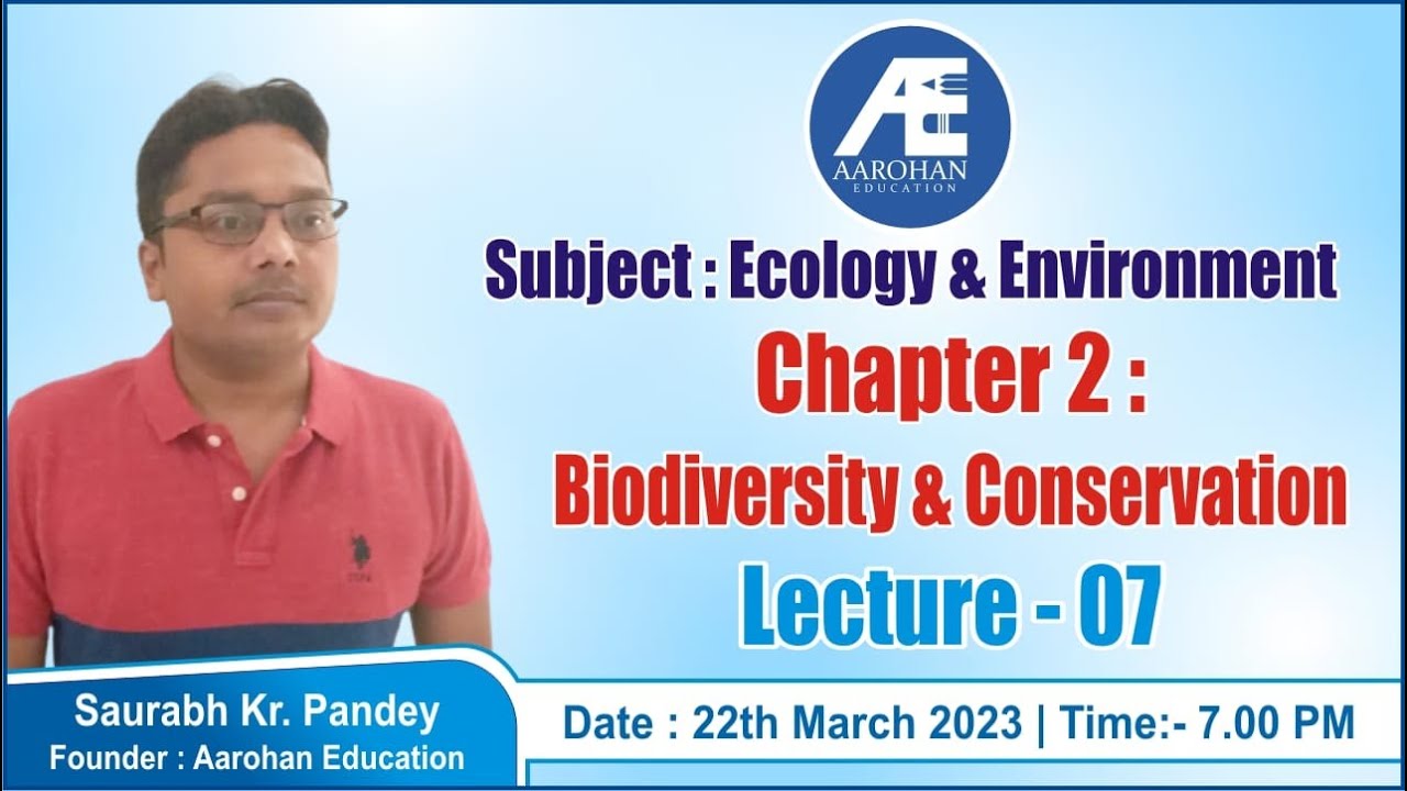 Subject:Ecology & Environment Chapter -2 Biodiversity & Conservation By Saurabh Kr Pandey Lecture -7