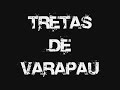 Tretas de Varapau!!!