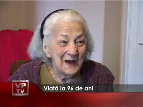 Viaţa la 96 de ani