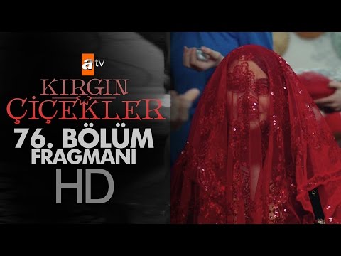 Kırgın Çiçekler 76.Bölüm Fragmanı                                                                                                                                                                                                                         