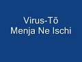 Virus-Tõ Menja Ne Ischi
