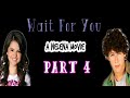 Wait For You // A Nelena Movie [PART 4]