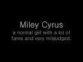Miley is so misjudged Miley is so misjudged