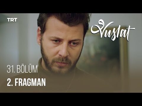 Vuslat 31. Bölüm 2. Fragmanı                                                                                                                                                                                                                              