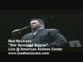 Mad Mexicans - Live at American Airlines Center