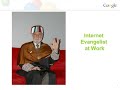 Tracking the Internet into the 21st Century with Vint Cerf Tracking the Internet into the 21st Century with Vint Cerf