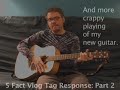 5 Fact Vlog Tag and More Strumming!  For razellicious.