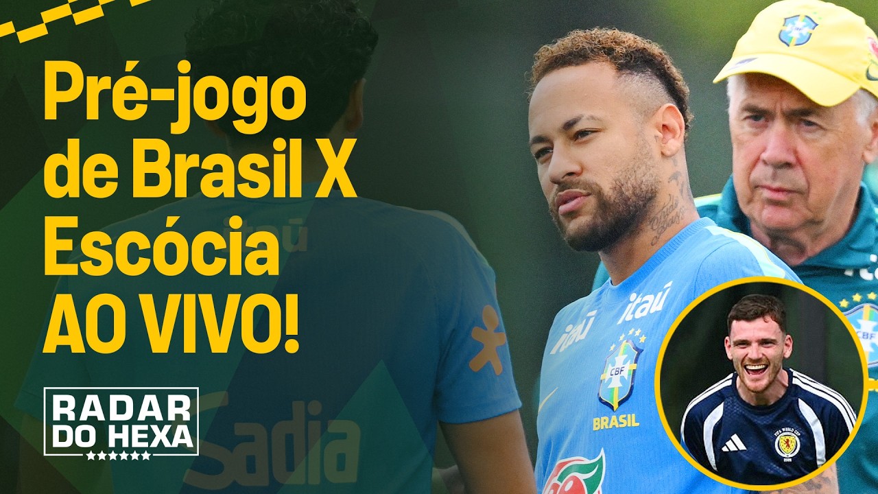 Ao Vivo: Neymar Vai Jogar? Escalação Da Seleção E Mais No Pré-Jogo De Brasil X Escócia!
