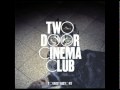 Two Door Cinema Club Come Back Home Video and Lyrics