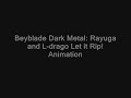 Beyblade Dark Metal (fan series): Rayuga and Lightning L-drago Let it Rip Animation
