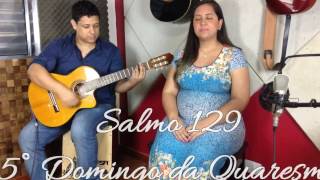 Salmo 129 - 5° Domingo da Quaresma